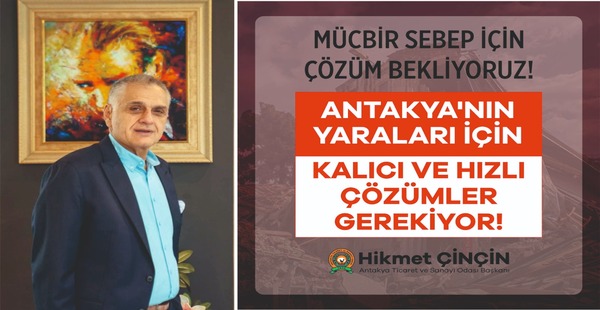 ÇİNÇİN: HATAY’A KALICI ÇÖZÜM BEKLİYORUZ