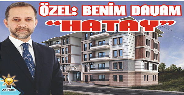 ÖZEL: BENİM DAVAM “HATAY”