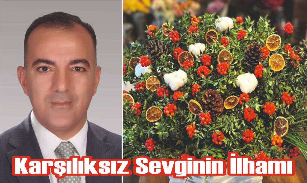 KARŞILIKSIZ SEVGİNİN İLHAMI