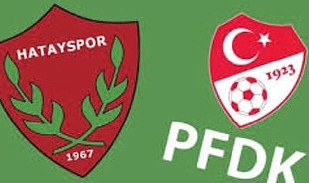 TFF, HATAYSPOR’DAN 5 KİŞİYİ PFDK’YA SEVKETTİ