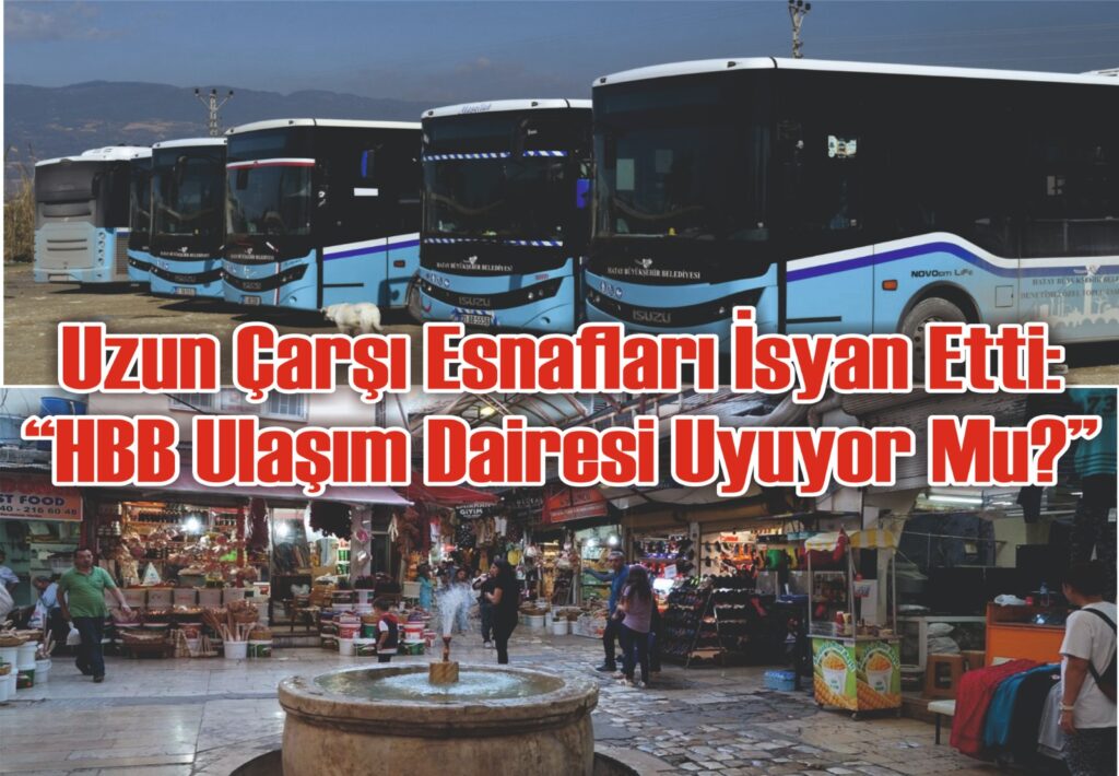 UZUN ÇARŞI ESNAFLARI İSYAN ETTİ: “HBB ULAŞIM DAİRESİ UYUYOR MU?”