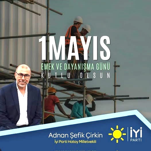 MİLLETVEKİLİ ÇİRKİN’DEN 1 MAYIS ÇAĞRISI!