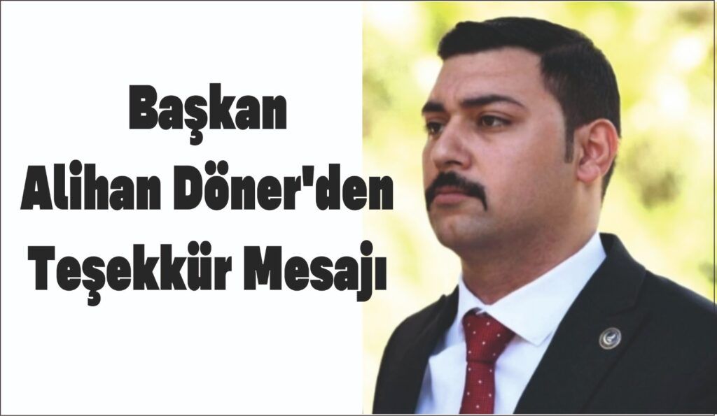 BAŞKAN ALİHAN DÖNER’DEN TEŞEKKÜR MESAJI