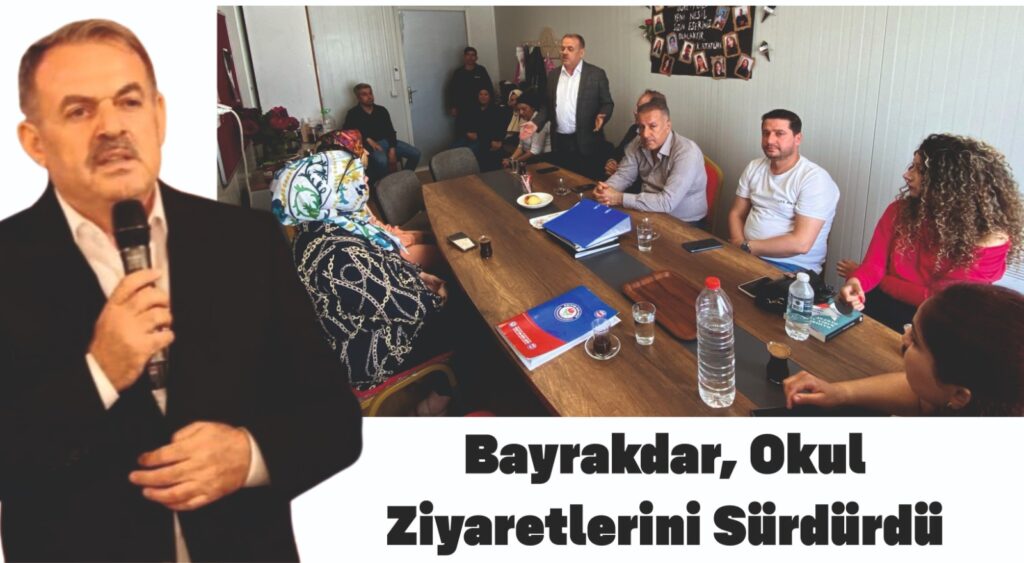 BAYRAKDAR OKUL ZİYARETLERİNİ SÜRDÜRDÜ