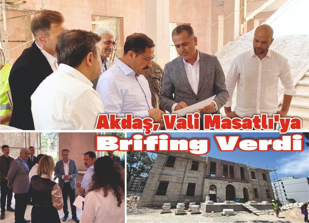 AKDAŞ, VALİ MASATLI’YA BRİFİNG VERDİ