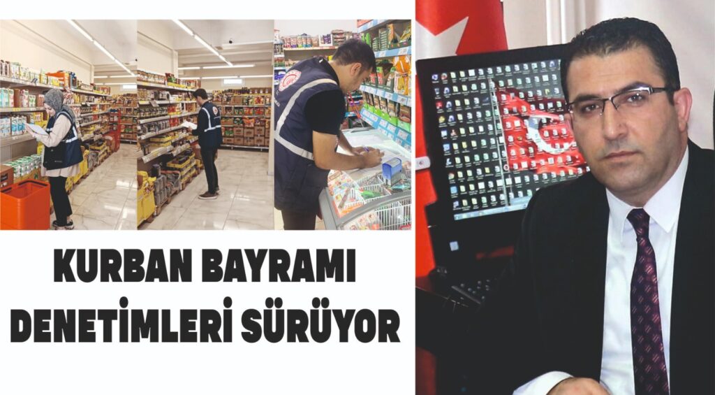KURBAN BAYRAMI DENETİMLERİ SÜRÜYOR