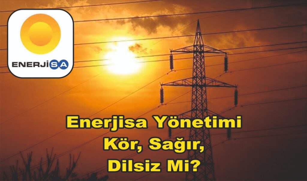HATAY KARANLIKTA KAVRULUYOR, ENERJİSA YÖNETİMİ KÖR, SAĞIR, DİLSİZ Mİ?