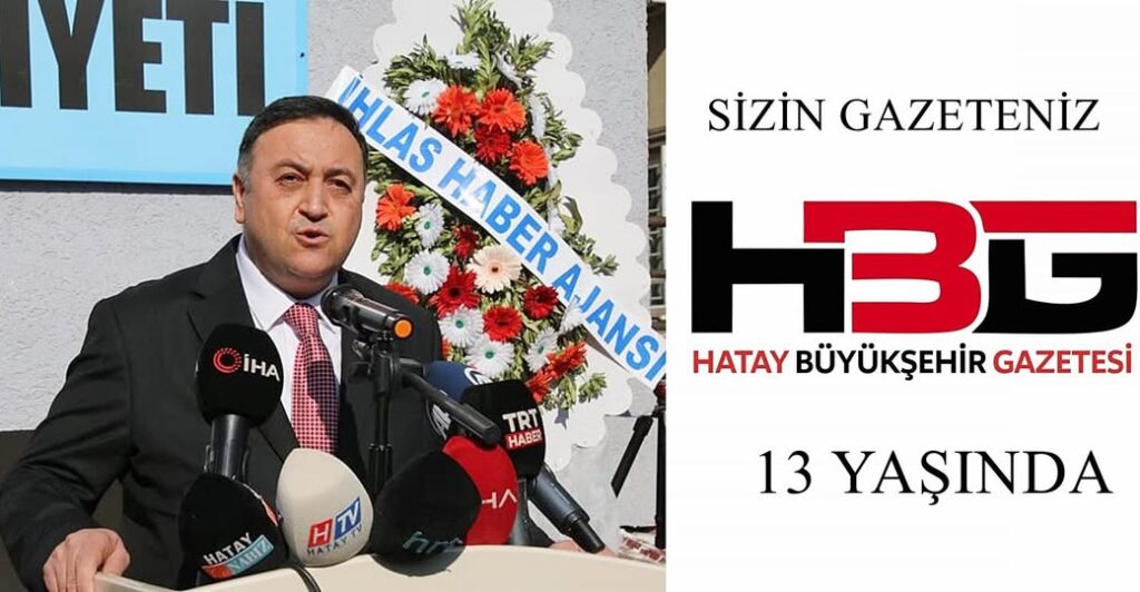 HATAY BÜYÜKŞEHİR GAZETESİ 13 YAŞINDA