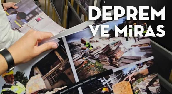 ‘DEPREM VE MİRAS SERGİSİ’ ANKARA’DA
