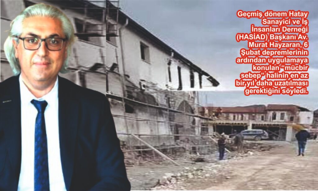 HAYZARAN: MÜCBİR SEBEP UYGULAMASI SÜRMELİDİR